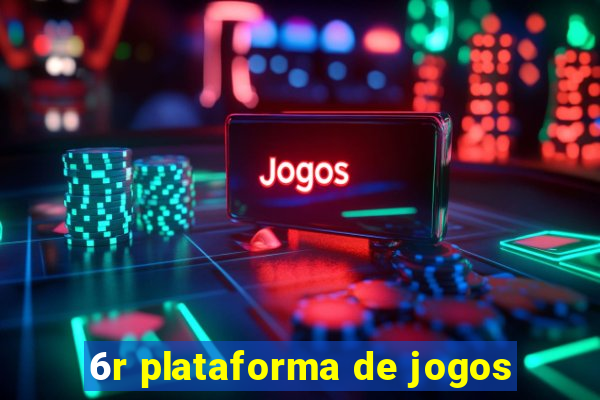 6r plataforma de jogos